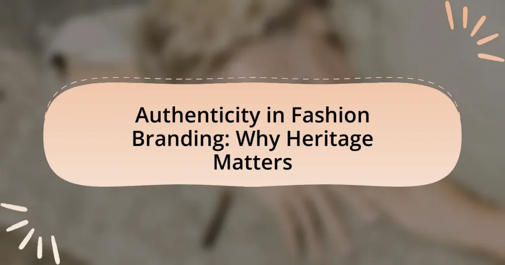 Authenticity in Fashion Branding: Why Heritage Matters