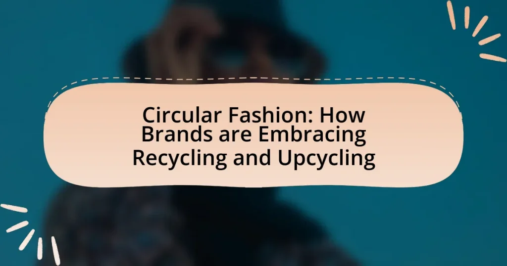 Circular Fashion: How Brands are Embracing Recycling and Upcycling
