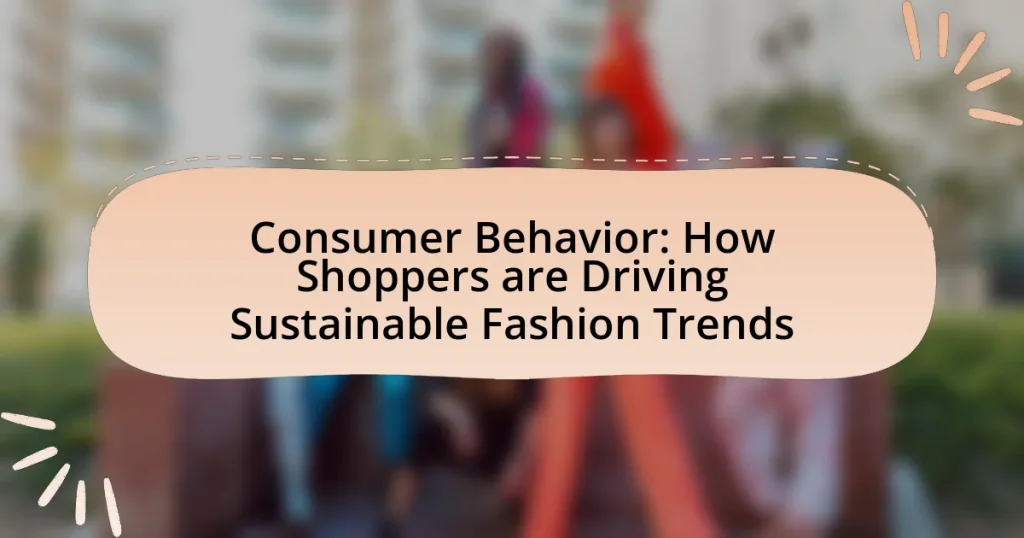 Consumer Behavior: How Shoppers are Driving Sustainable Fashion Trends