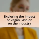 Exploring the Impact of Vegan Fashion on the Industry