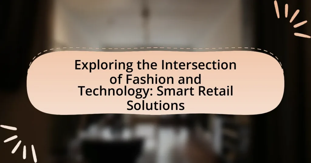 Exploring the Intersection of Fashion and Technology: Smart Retail Solutions
