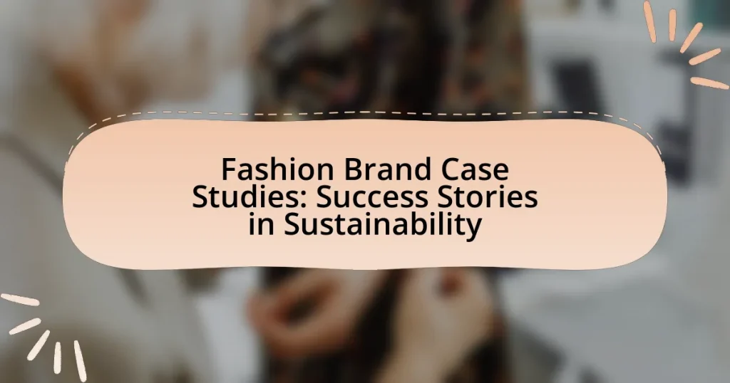 Fashion Brand Case Studies: Success Stories in Sustainability