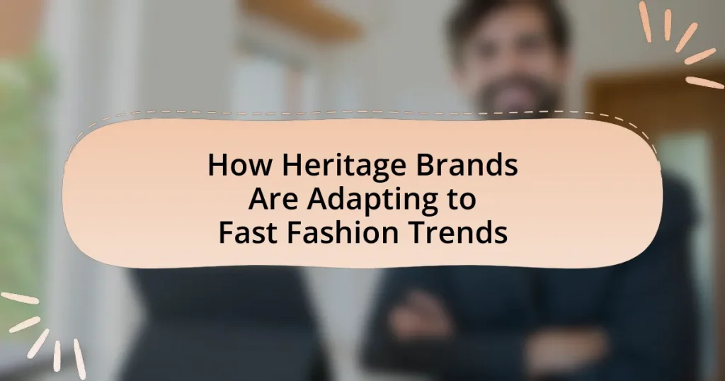 How Heritage Brands Are Adapting to Fast Fashion Trends