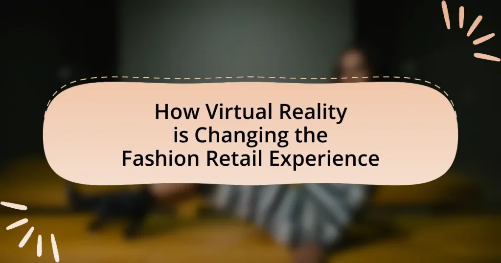 How Virtual Reality is Changing the Fashion Retail Experience