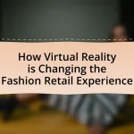 How Virtual Reality is Changing the Fashion Retail Experience
