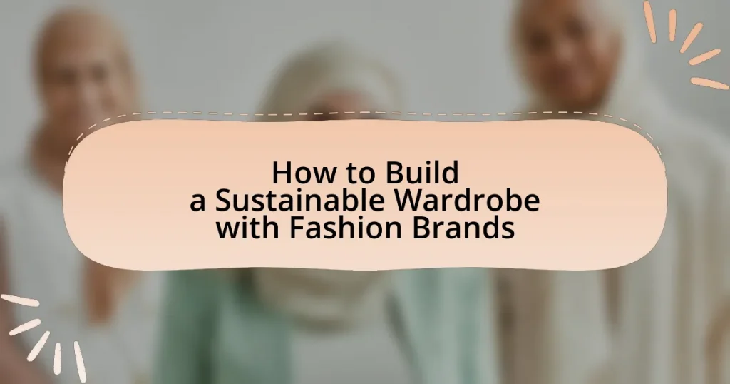 How to Build a Sustainable Wardrobe with Fashion Brands