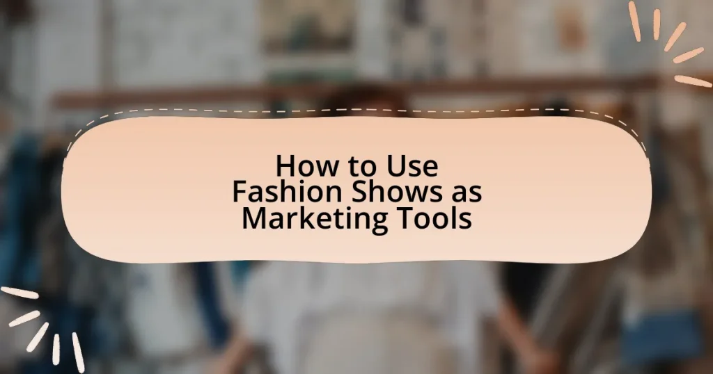 How to Use Fashion Shows as Marketing Tools