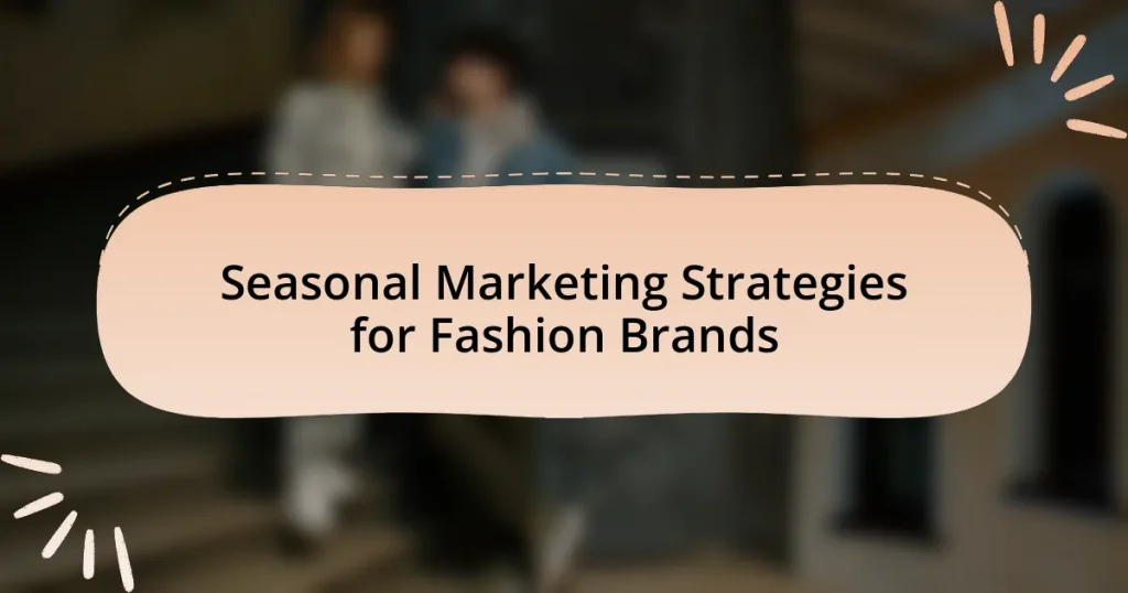 Seasonal Marketing Strategies for Fashion Brands