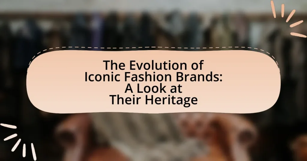 The Evolution of Iconic Fashion Brands: A Look at Their Heritage