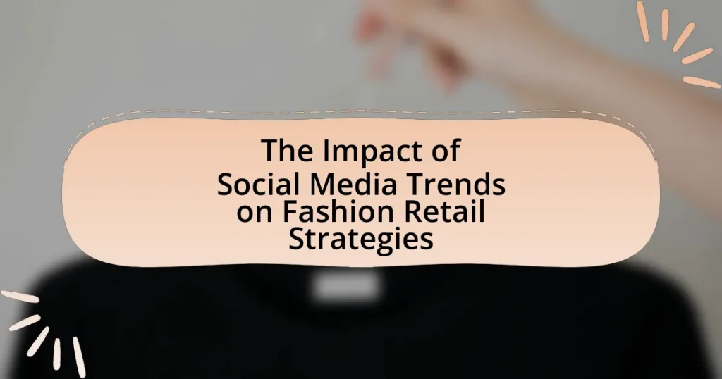 The Impact of Social Media Trends on Fashion Retail Strategies
