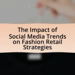 The Impact of Social Media Trends on Fashion Retail Strategies