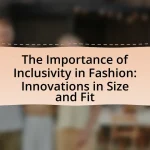 The Importance of Inclusivity in Fashion: Innovations in Size and Fit