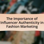 The Importance of Influencer Authenticity in Fashion Marketing