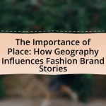 The Importance of Place: How Geography Influences Fashion Brand Stories