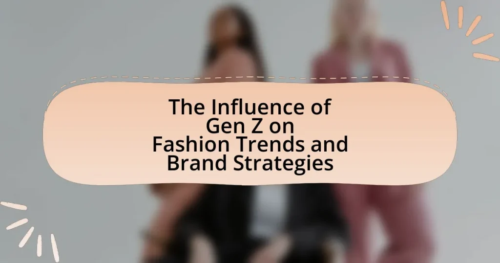 The Influence of Gen Z on Fashion Trends and Brand Strategies