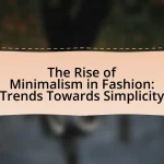 The Rise of Minimalism in Fashion: Trends Towards Simplicity