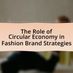 The Role of Circular Economy in Fashion Brand Strategies