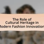 The Role of Cultural Heritage in Modern Fashion Innovations