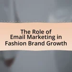 The Role of Email Marketing in Fashion Brand Growth