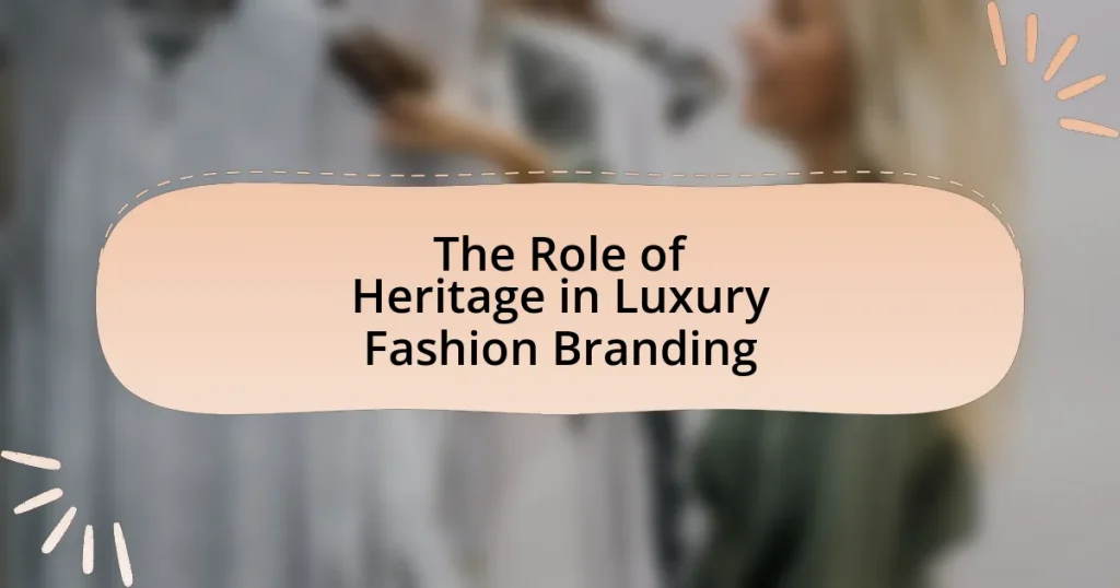 The Role of Heritage in Luxury Fashion Branding