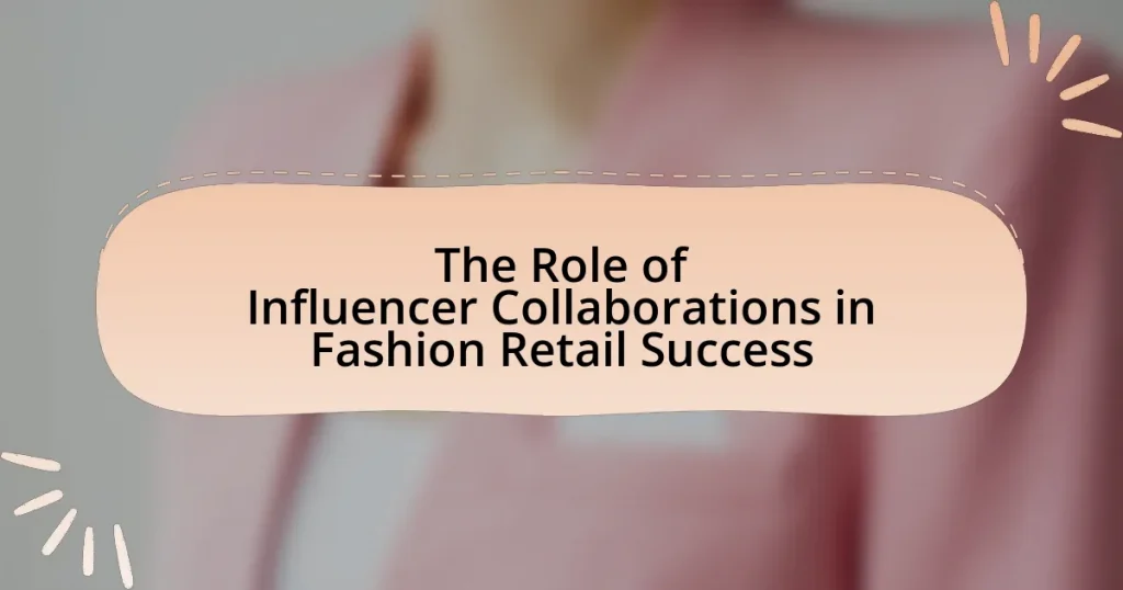 The Role of Influencer Collaborations in Fashion Retail Success