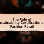 The Role of Sustainability Certifications in Fashion Retail