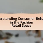 Understanding Consumer Behavior in the Fashion Retail Space