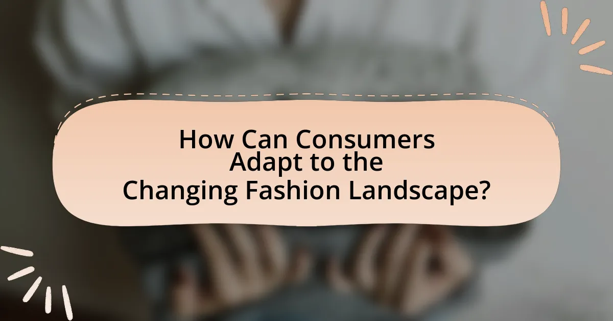 How Can Consumers Adapt to the Changing Fashion Landscape?
