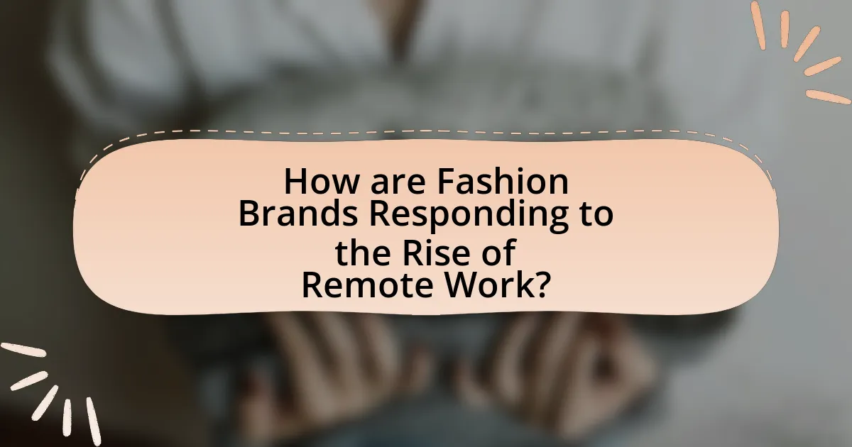How are Fashion Brands Responding to the Rise of Remote Work?