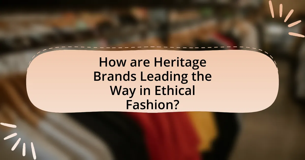How are Heritage Brands Leading the Way in Ethical Fashion?