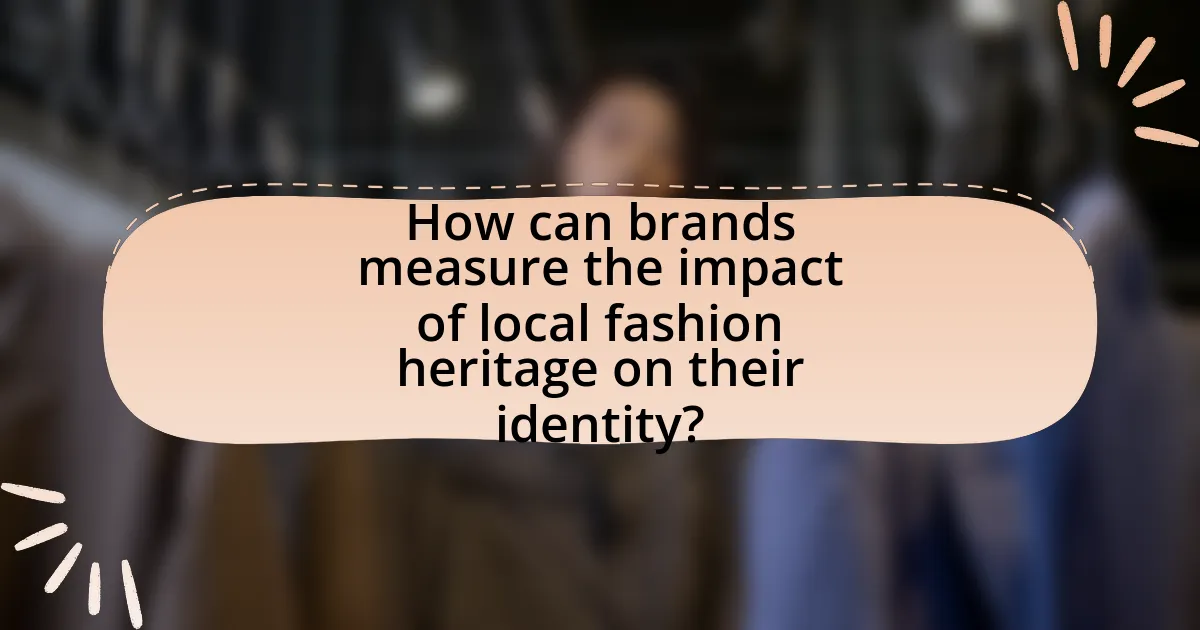 How can brands measure the impact of local fashion heritage on their identity?