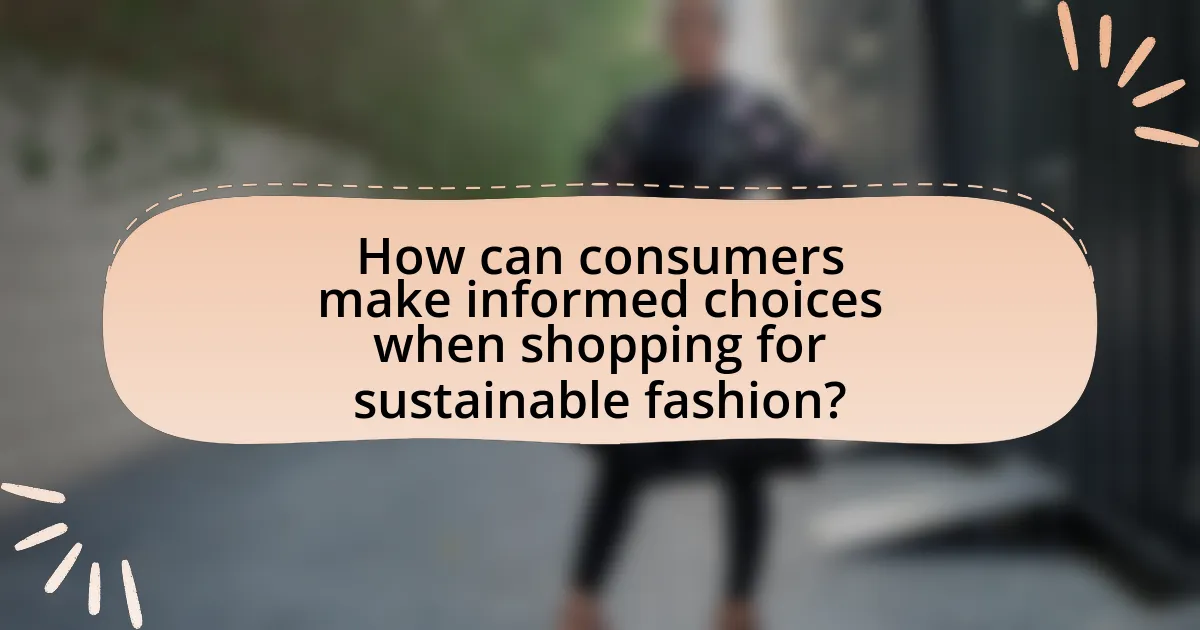 How can consumers make informed choices when shopping for sustainable fashion?