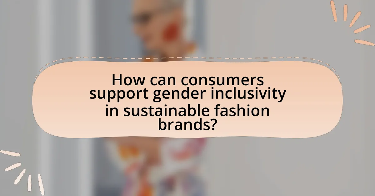 How can consumers support gender inclusivity in sustainable fashion brands?