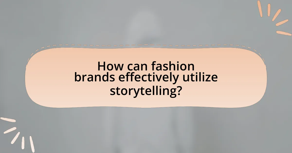 How can fashion brands effectively utilize storytelling?