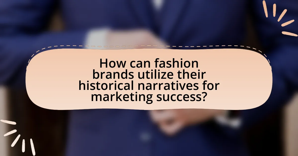 How can fashion brands utilize their historical narratives for marketing success?