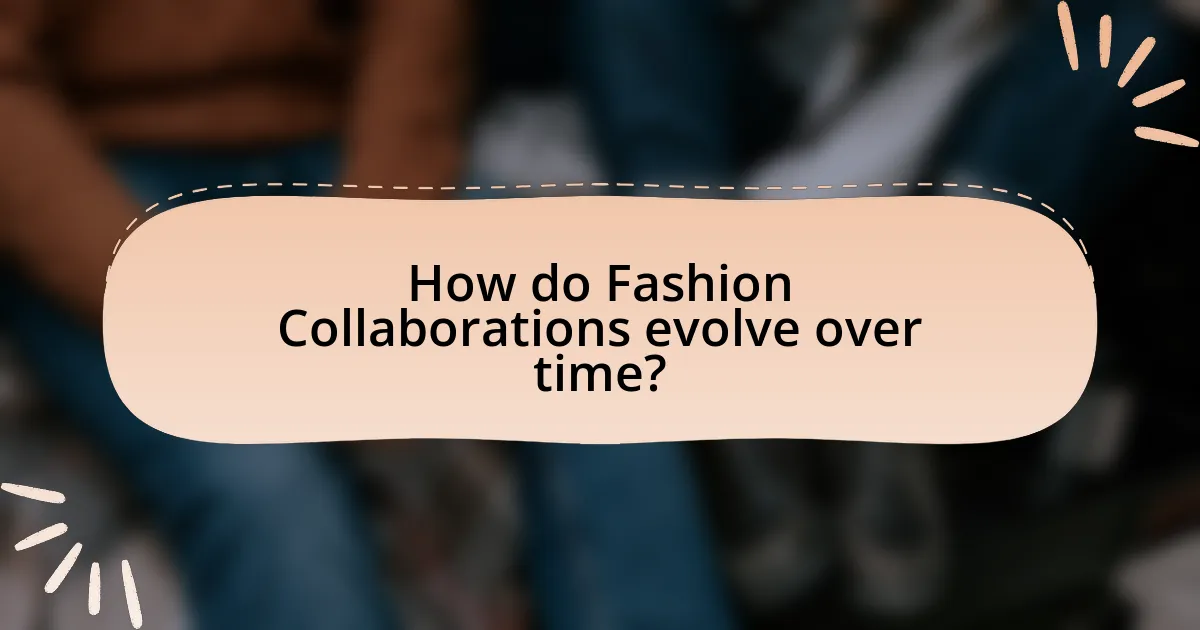 How do Fashion Collaborations evolve over time?