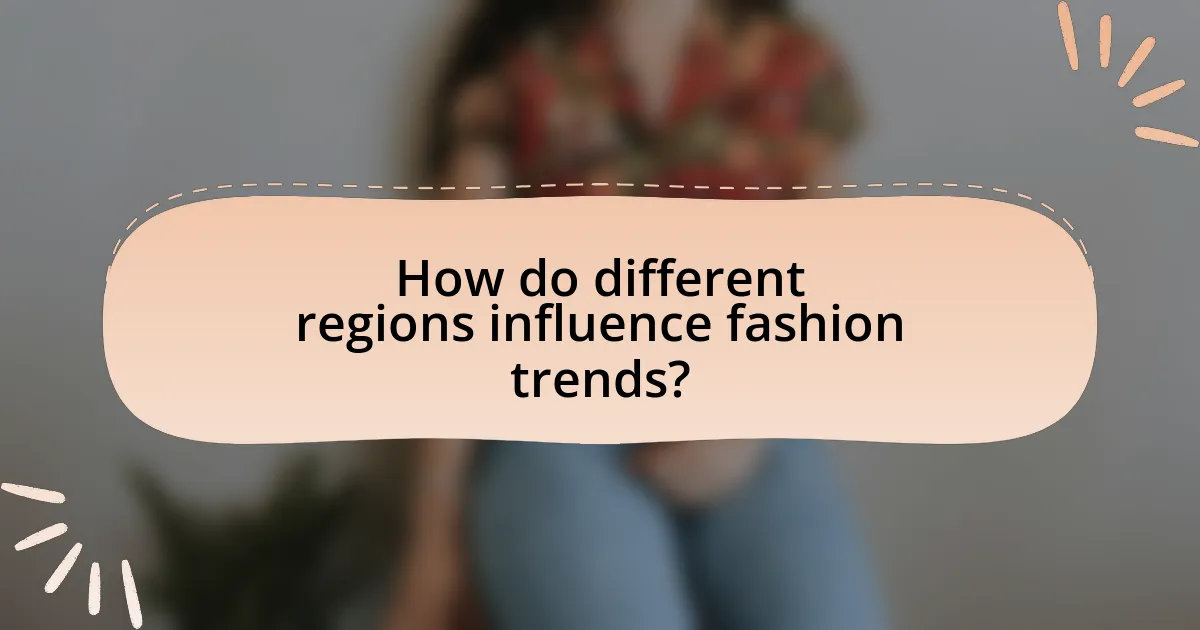 How do different regions influence fashion trends?