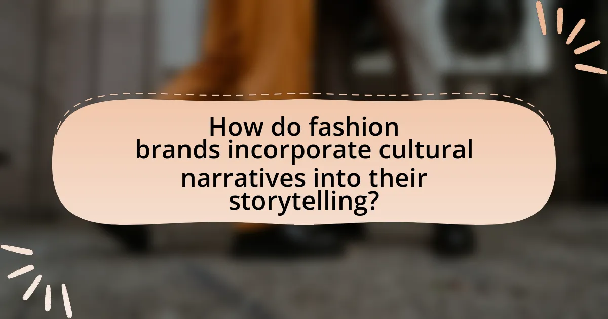 How do fashion brands incorporate cultural narratives into their storytelling?