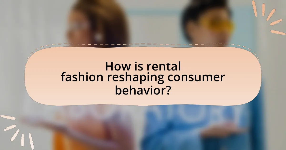 How is rental fashion reshaping consumer behavior?