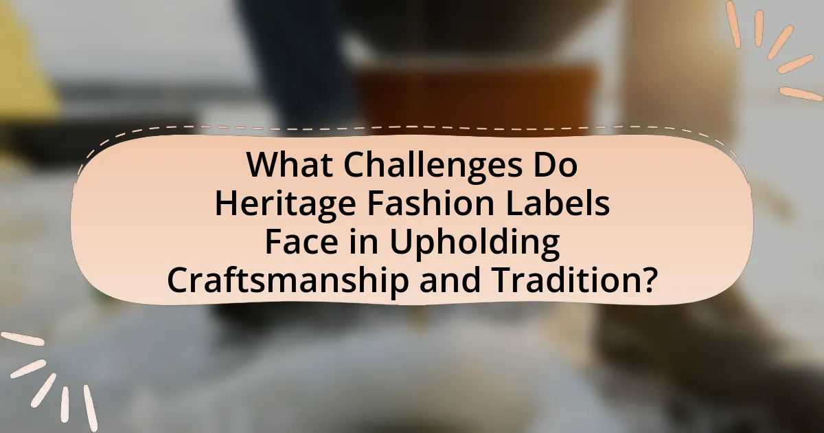 What Challenges Do Heritage Fashion Labels Face in Upholding Craftsmanship and Tradition?