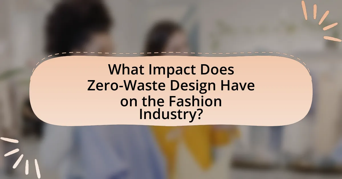 What Impact Does Zero-Waste Design Have on the Fashion Industry?