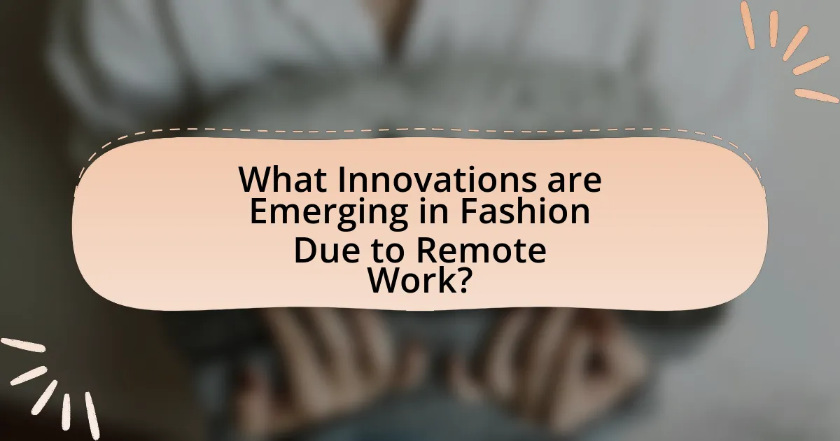 What Innovations are Emerging in Fashion Due to Remote Work?