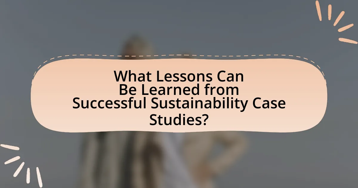 What Lessons Can Be Learned from Successful Sustainability Case Studies?