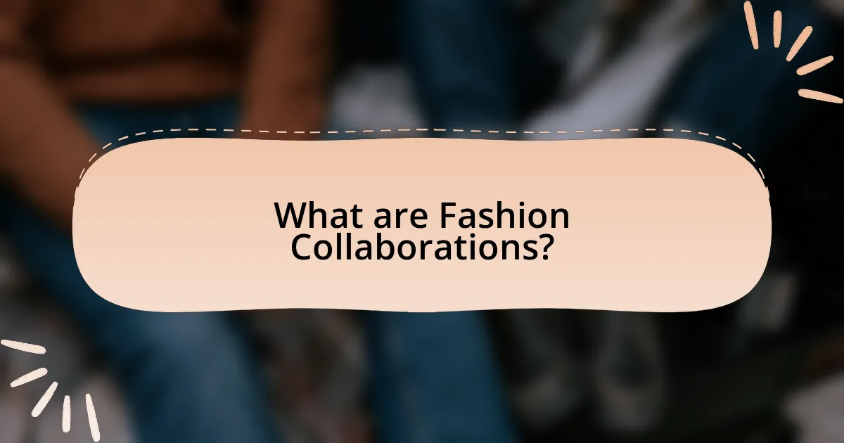 What are Fashion Collaborations?
