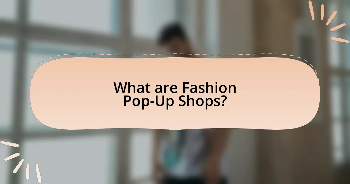 What are Fashion Pop-Up Shops?