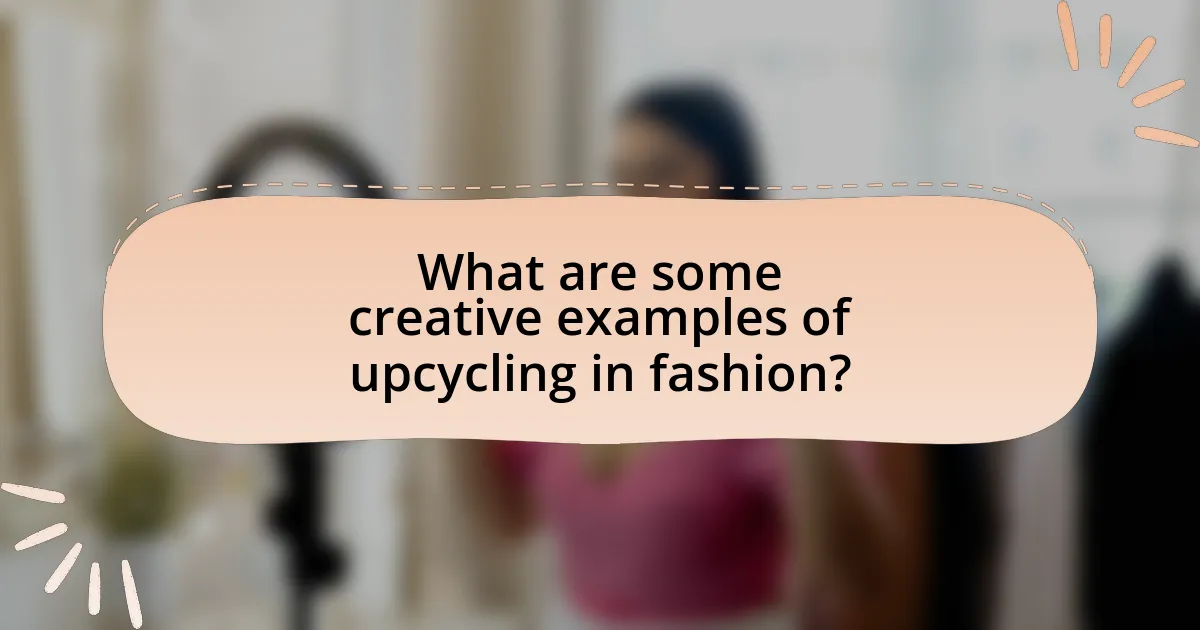 What are some creative examples of upcycling in fashion?