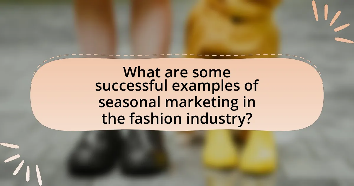 What are some successful examples of seasonal marketing in the fashion industry?