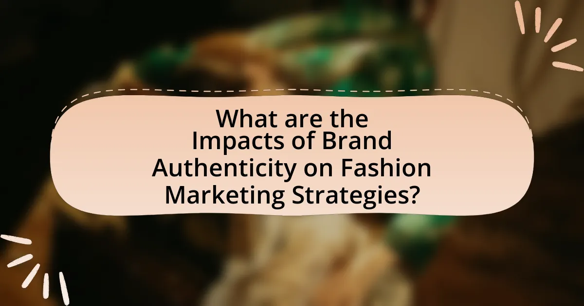 What are the Impacts of Brand Authenticity on Fashion Marketing Strategies?