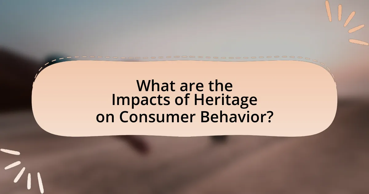 What are the Impacts of Heritage on Consumer Behavior?