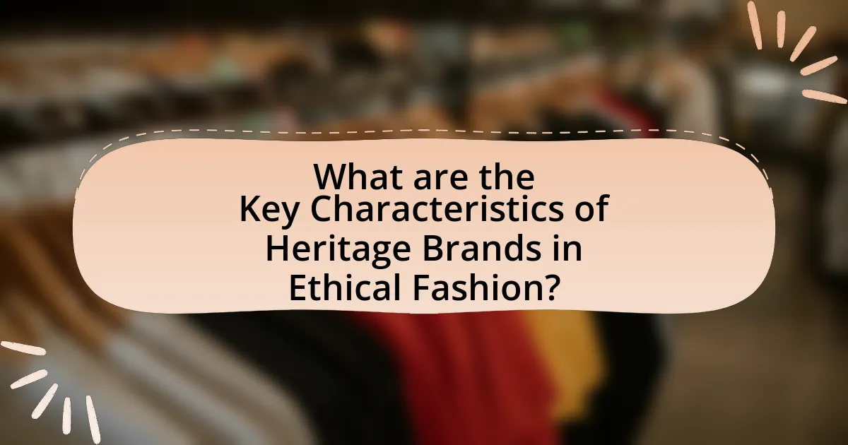 What are the Key Characteristics of Heritage Brands in Ethical Fashion?